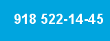 918 522-14-45